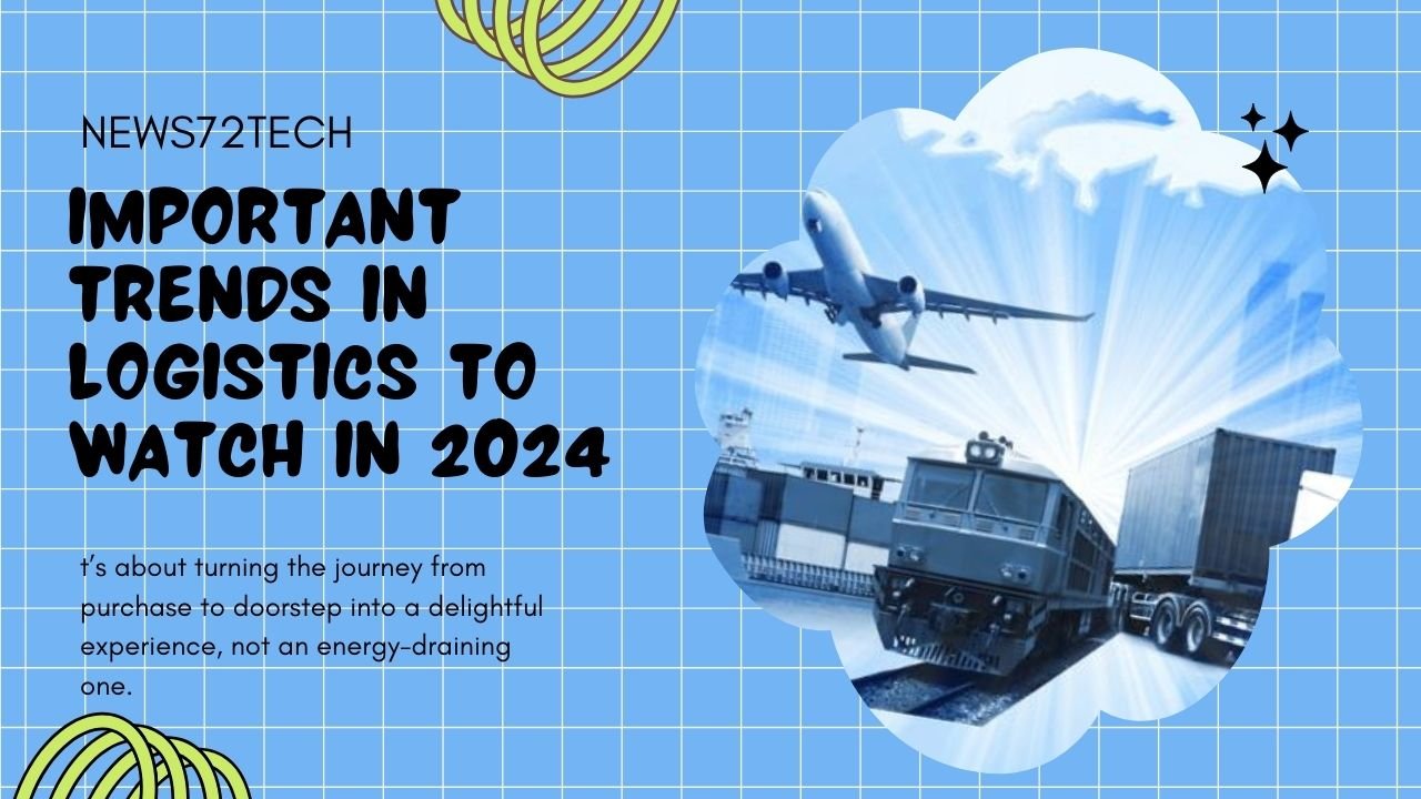 Important Trends in Logistics to Watch in 2024