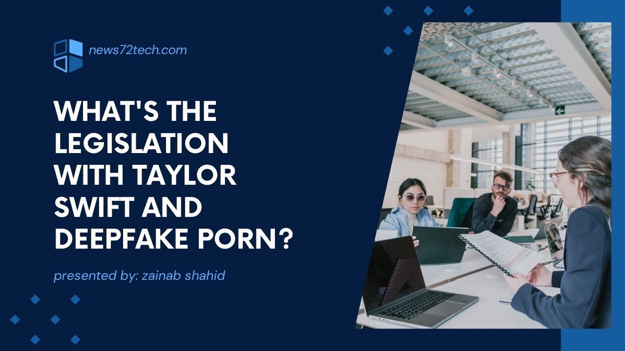 What’s the legislation with Taylor Swift and deepfake porn?