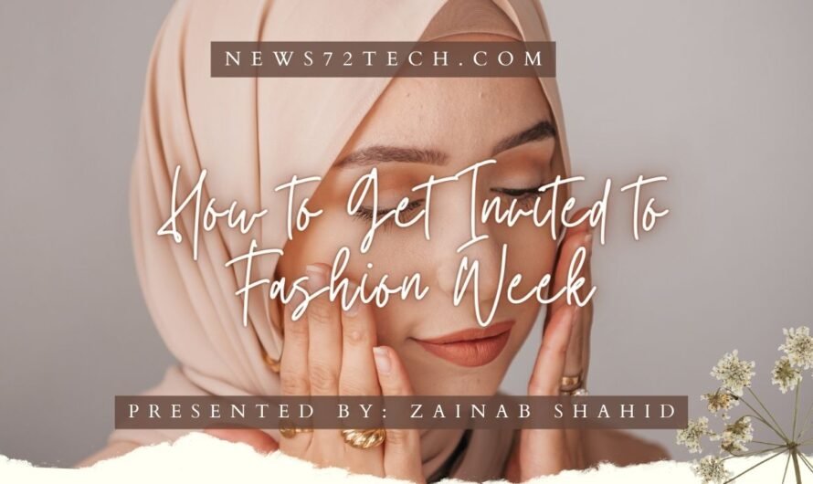 How to Get Invited to Fashion Week