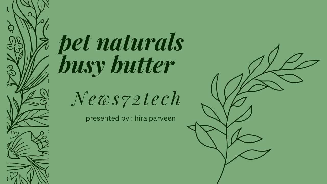 Examining Pet Naturals Busy Butter’s Advantages